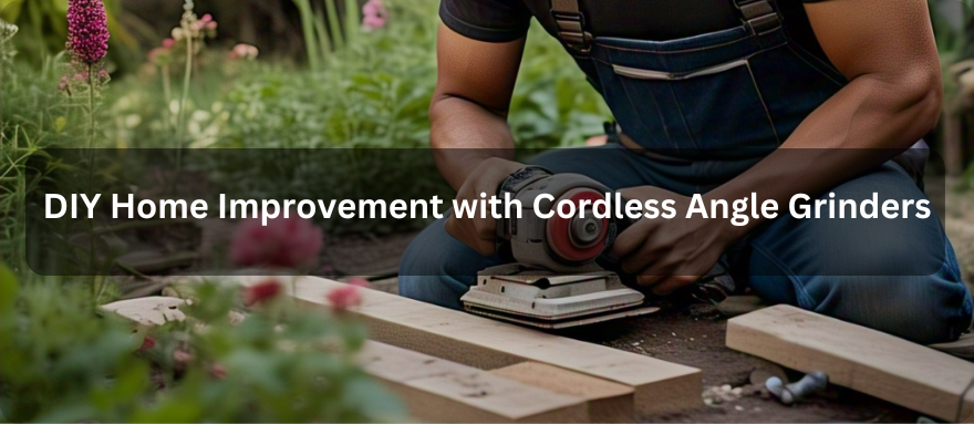 Upgrade Your Yard Innovative DIY Home Improvement with Cordless Angle Grinders