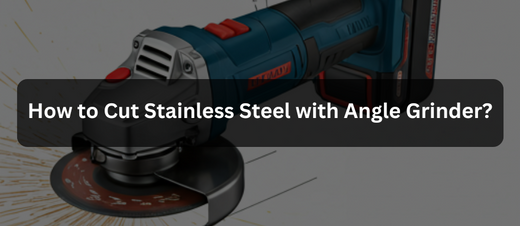 How to Cut Stainless Steel with an Angle Grinder
