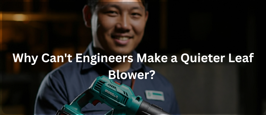 Why Can't Engineers Make a Quieter Leaf Blower? An In-Depth Analysis and Comparative Study