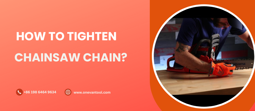 How to Tighten Chainsaw Chain?