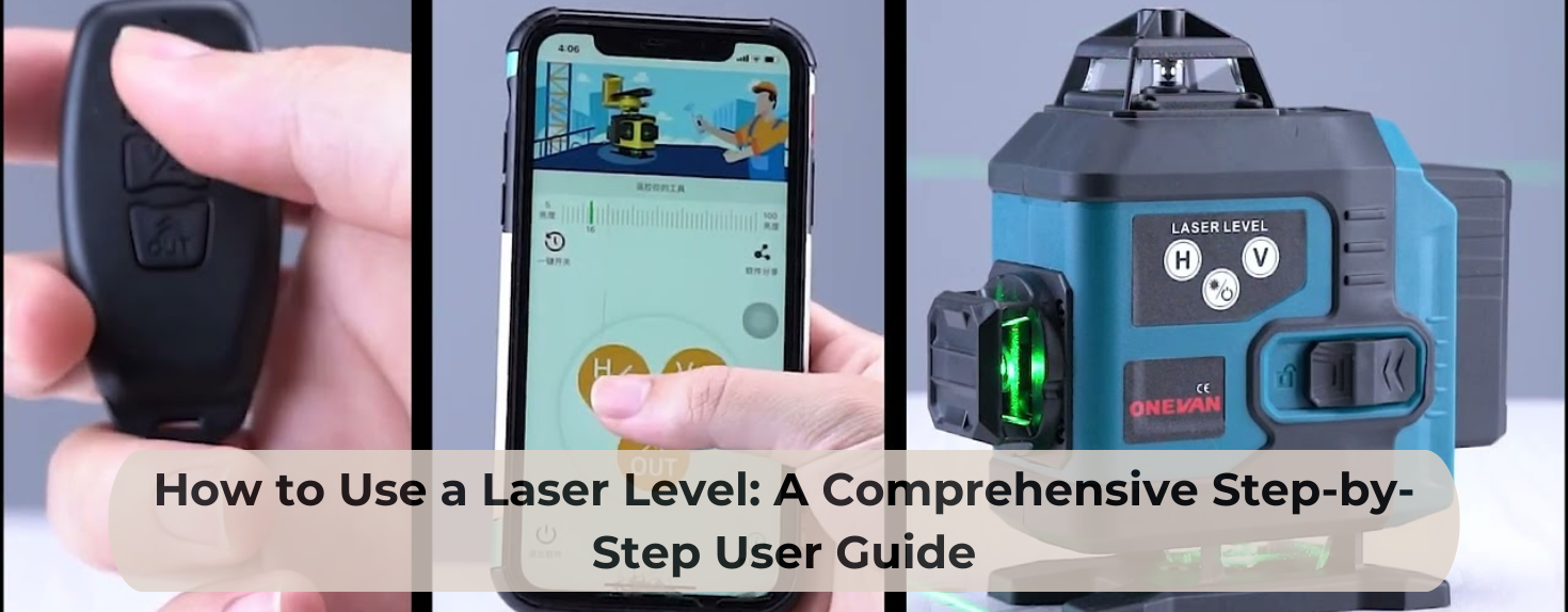 How to Use a Laser Level: A Comprehensive Step-by-Step User Guide