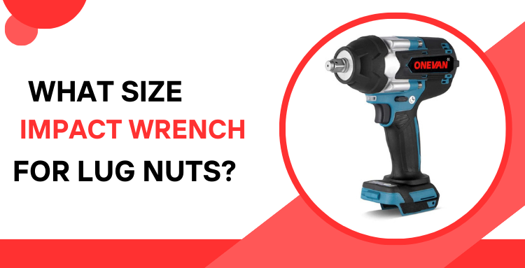 What Size Impact Wrench For Lug Nuts?
