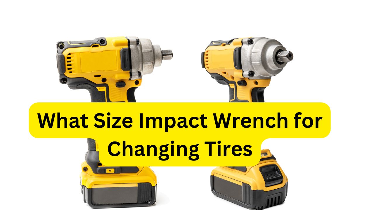 What Size Impact Wrench for Changing Tires