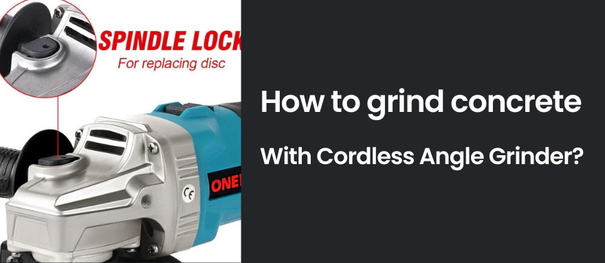 How to Grind Concrete with an Angle Grinder？